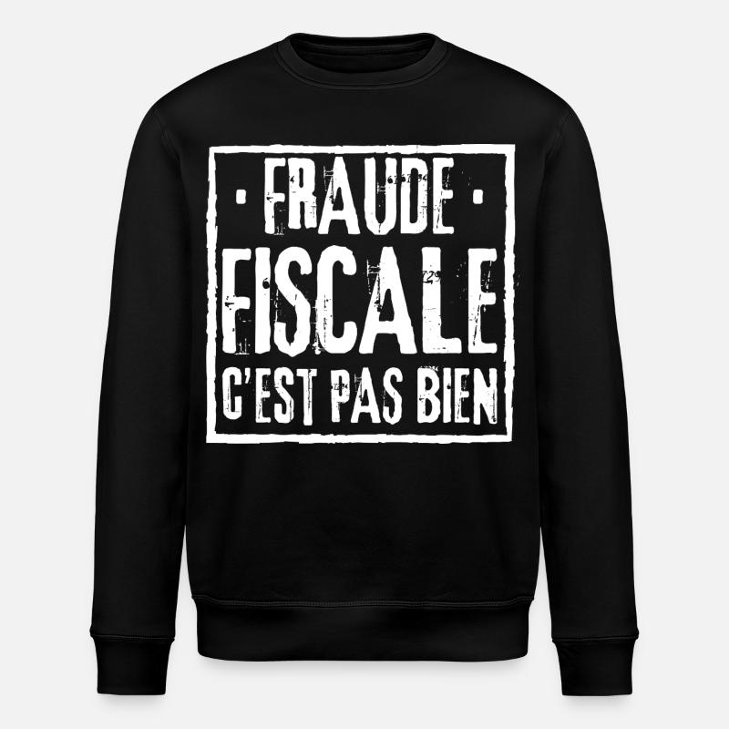 FRAUDE FISCALE C'EST PAS BIEN - Sweat bio ROLLER Stanley/Stella Unisexe - noir