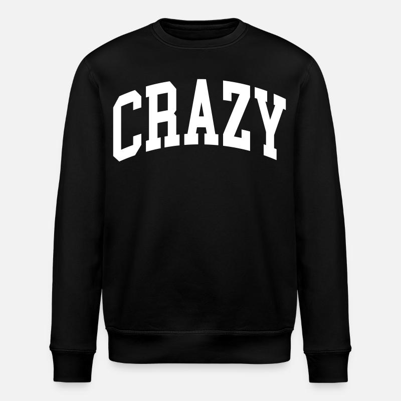 Crazy - Stanley/Stella ROLLER Unisex Organic Sweatshirt - black