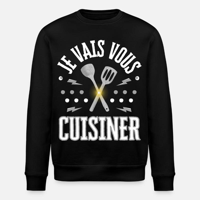 JE VAIS VOUS CUISINER - Sweat bio ROLLER Stanley/Stella Unisexe - noir