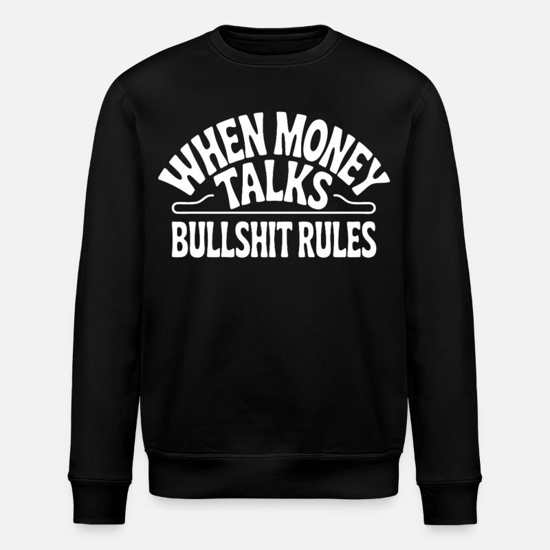 Geld spricht Lügen regeln - Stanley/Stella Unisex Bio-Sweatshirt ROLLER - Schwarz