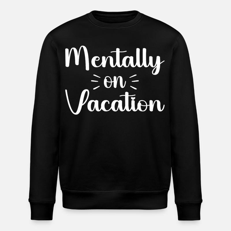 Mentally on vacattion - Sweat bio ROLLER Stanley/Stella Unisexe - noir