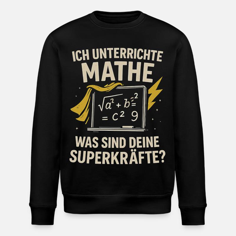 I teach math – your superpowers? - Stanley/Stella ROLLER Unisex Organic Sweatshirt - black