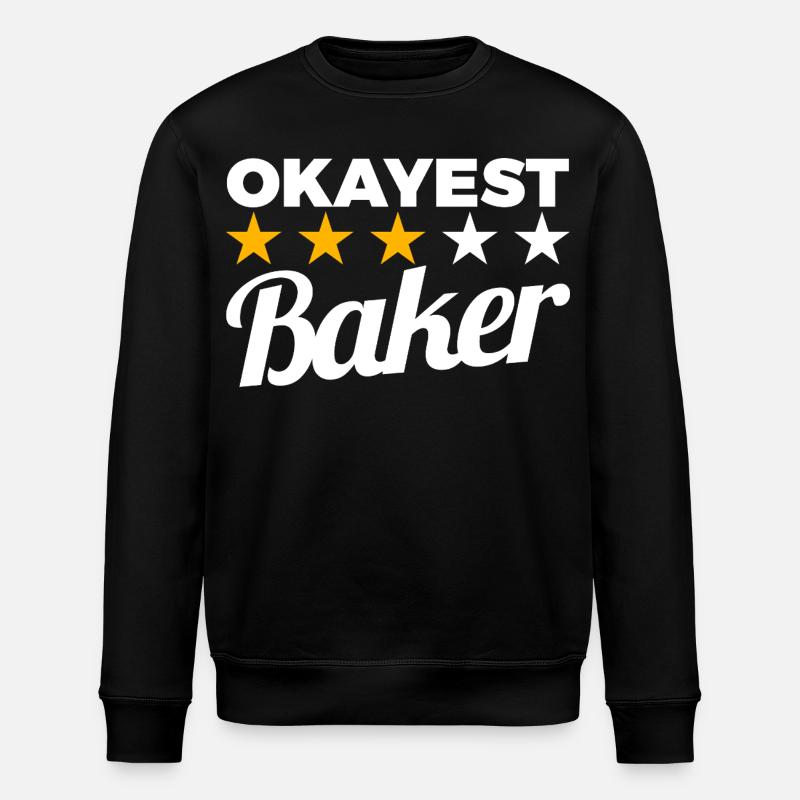 Okayest Baker - Stanley/Stella ROLLER Unisex Organic Sweatshirt - black