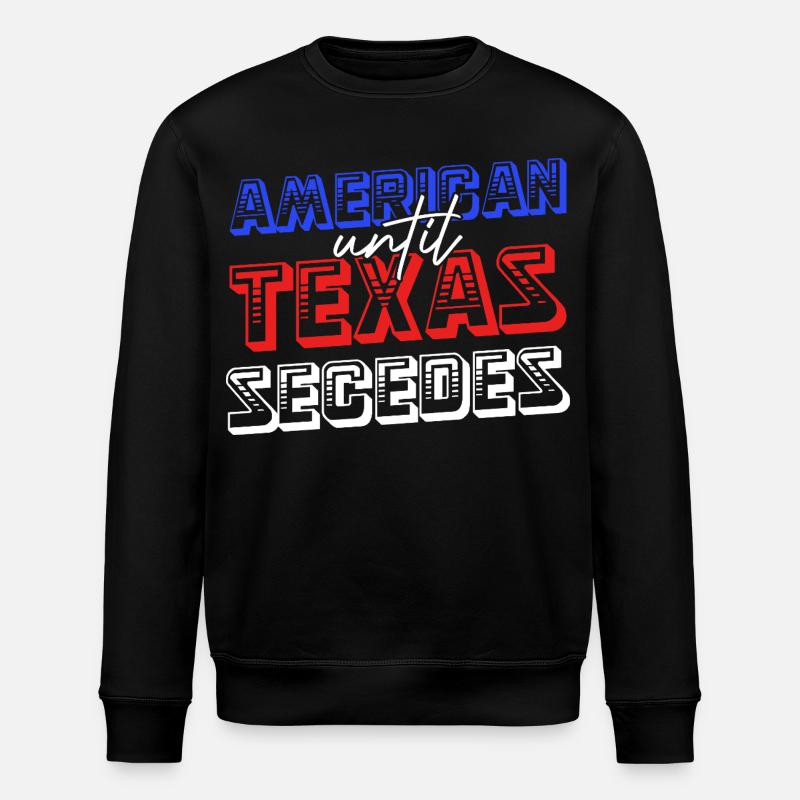 American Until Texas Secedes - Stanley/Stella ROLLER Unisex Organic Sweatshirt - black