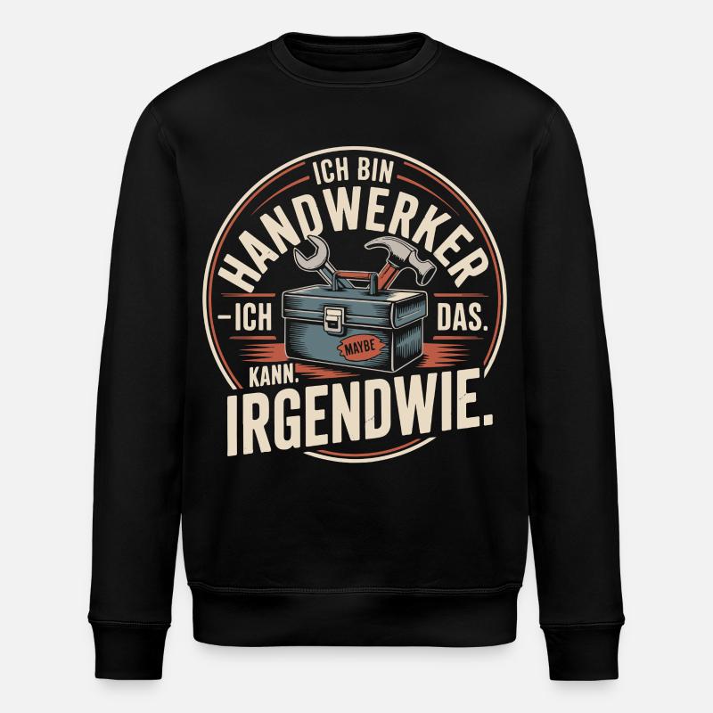 I'm a craftsman somehow - Stanley/Stella ROLLER Unisex Organic Sweatshirt - black