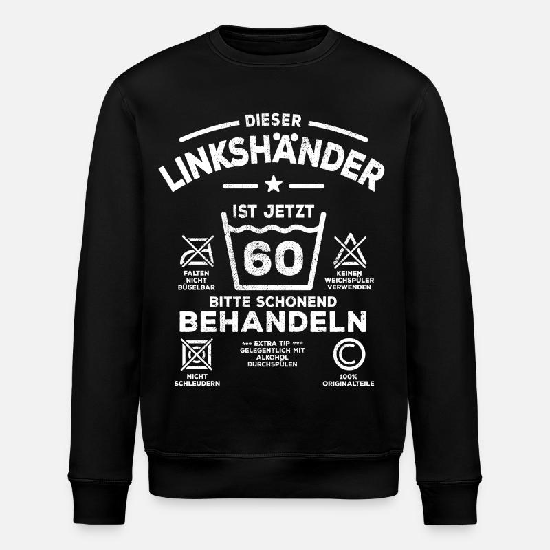 Linkshänder Schonend behandeln - 60. Geburtstag - Stanley/Stella Unisex Bio-Sweatshirt ROLLER - Schwarz