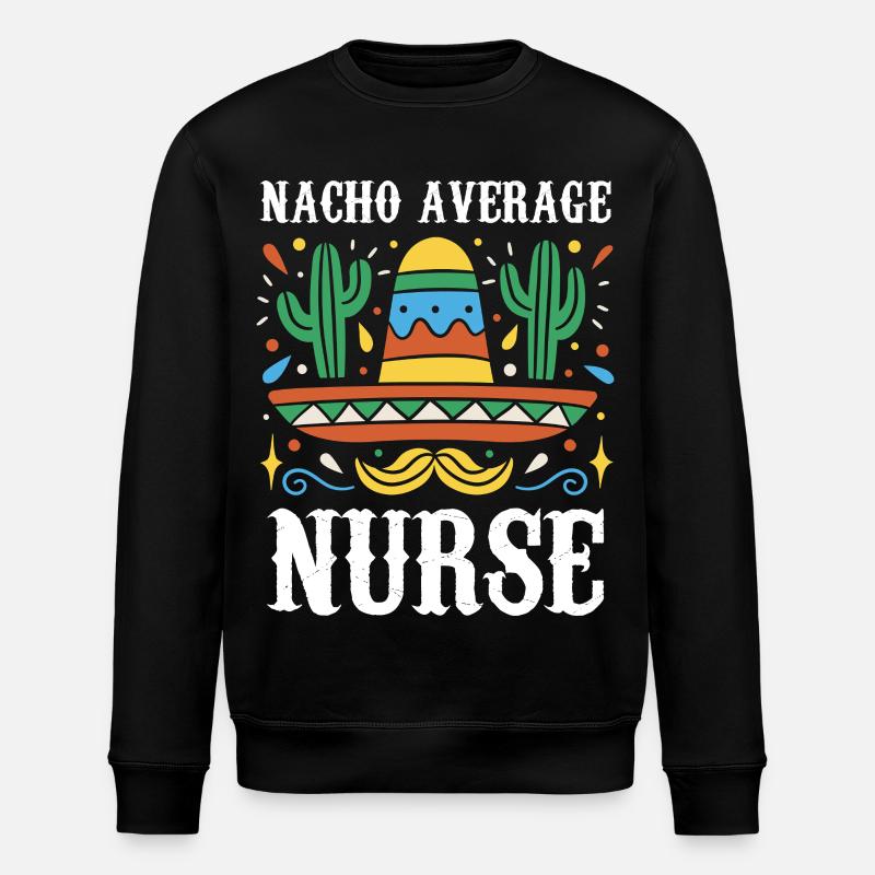 Nacho Average Nurse - Stanley/Stella Unisex Bio-Sweatshirt ROLLER - Schwarz