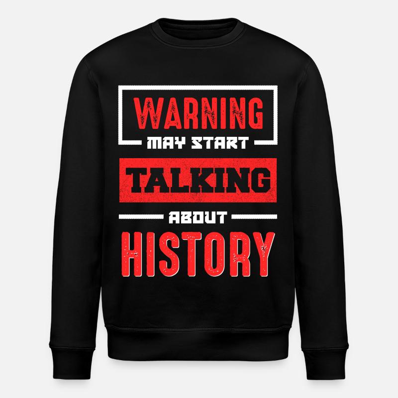 Warning History Talk Now - Stanley/Stella ROLLER Unisex Organic Sweatshirt - black