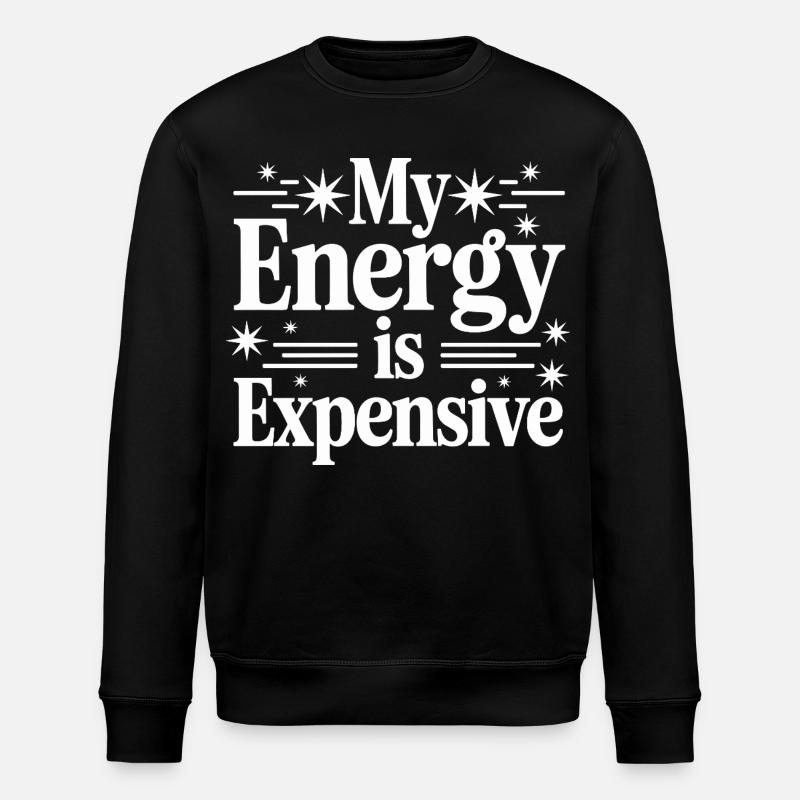 Mon énergie est chère - Sweat bio ROLLER Stanley/Stella Unisexe - noir