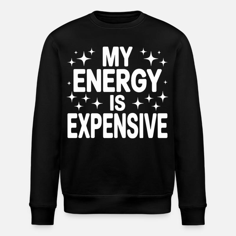 Mon énergie est chère - Sweat bio ROLLER Stanley/Stella Unisexe - noir