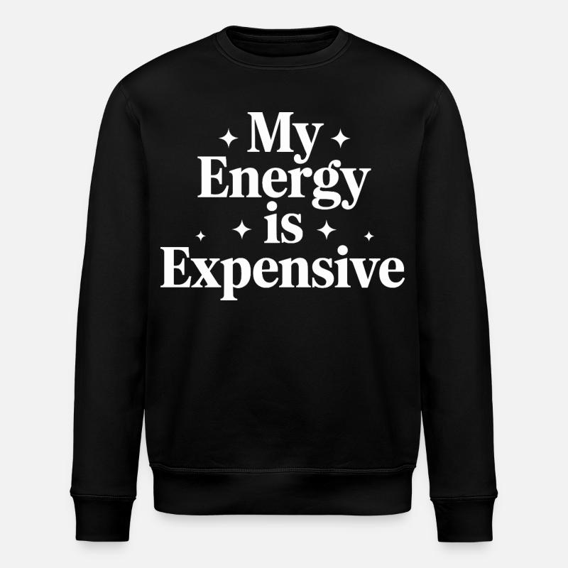 Mon énergie est chère - Sweat bio ROLLER Stanley/Stella Unisexe - noir