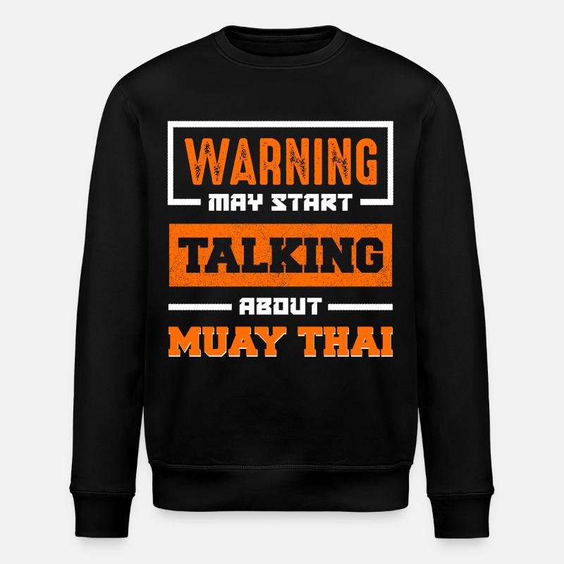 Warning: Muay Thai Conversation Begins - Stanley/Stella ROLLER Unisex Organic Sweatshirt - black