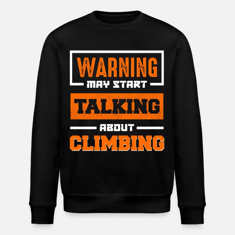 Warning: Talking about climbing - Stanley/Stella ROLLER Unisex Organic Sweatshirt - black