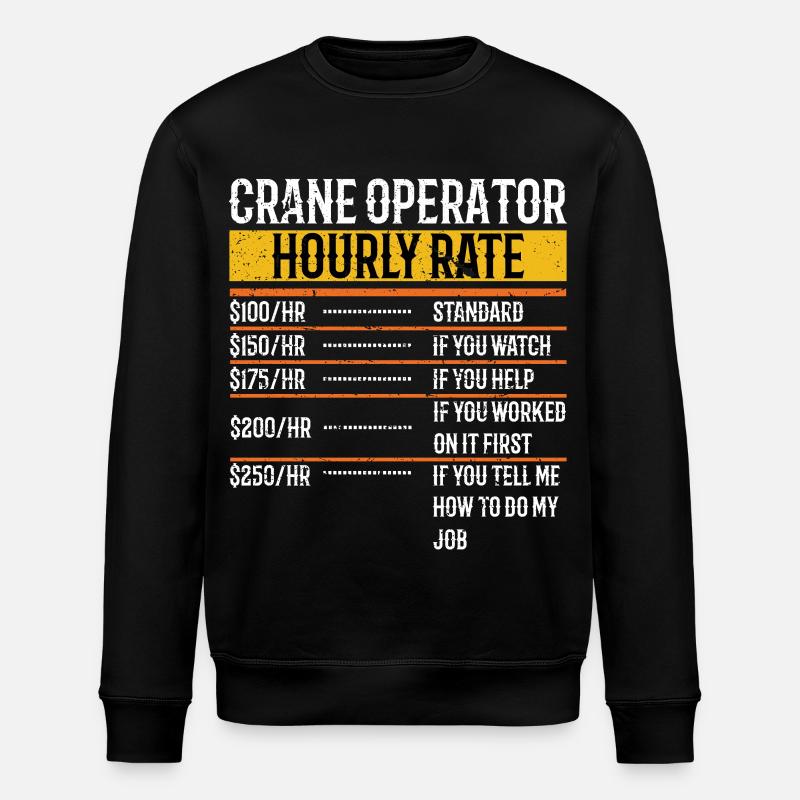 Crane Operator Hourly Rate Funny - Stanley/Stella Unisex Bio-Sweatshirt ROLLER - Schwarz
