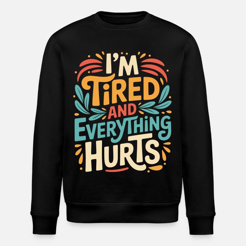 Workout_Im_Tired_And_Everything_Hurts - Stanley/Stella Unisex Bio-Sweatshirt ROLLER - Schwarz