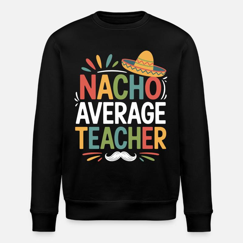 Nacho Average Teacher Sombrero - Sweat bio ROLLER Stanley/Stella Unisexe - noir