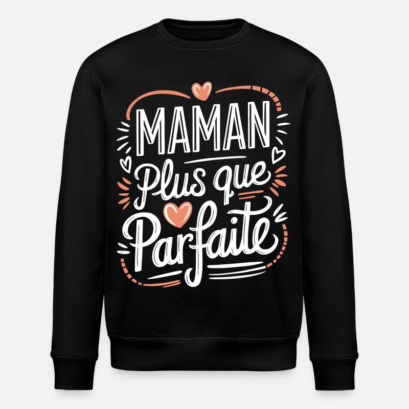 Maman plus que Parfaite - Sweat bio ROLLER Stanley/Stella Unisexe - noir