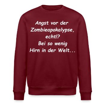 Angst vor der Zombieapokalypse Spruch - Stanley/Stella Unisex Bio-Sweatshirt ROLLER - Burgunderrot - Vorne - Nik (191cm)