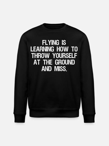 flying is learning how to throw yourself at the - Stanley/Stella ROLLER Unisex Organic Sweatshirt - black