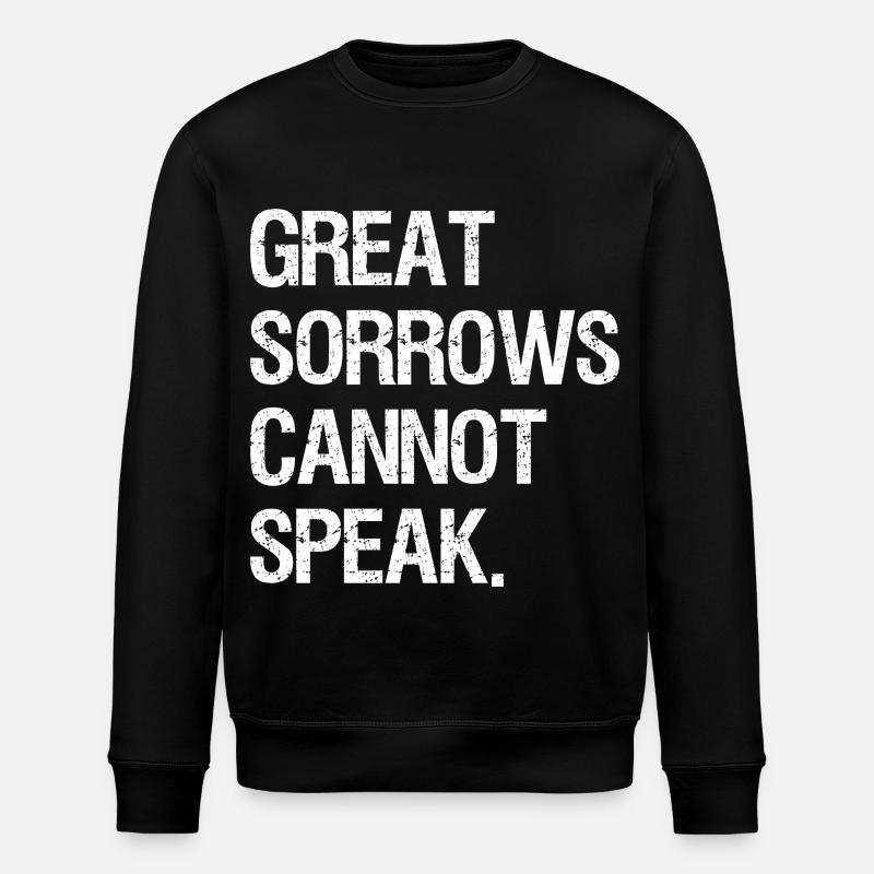 great sorrows cannot speak - Stanley/Stella ROLLER Unisex Organic Sweatshirt - black