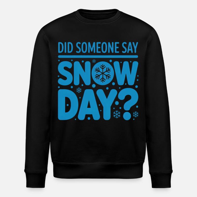 Snow Day Saying Snow Day - Stanley/Stella ROLLER Unisex Organic Sweatshirt - black