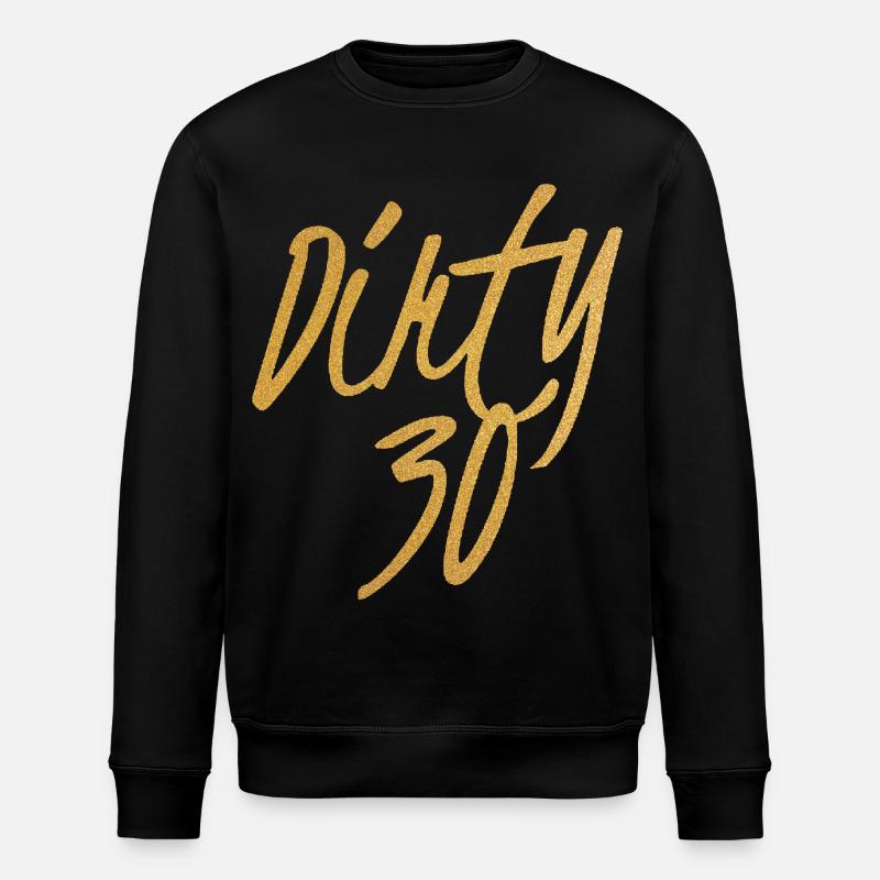 Dirty Thirty Flirty DTF 30e anniversaire - Sweat bio ROLLER Stanley/Stella Unisexe - noir