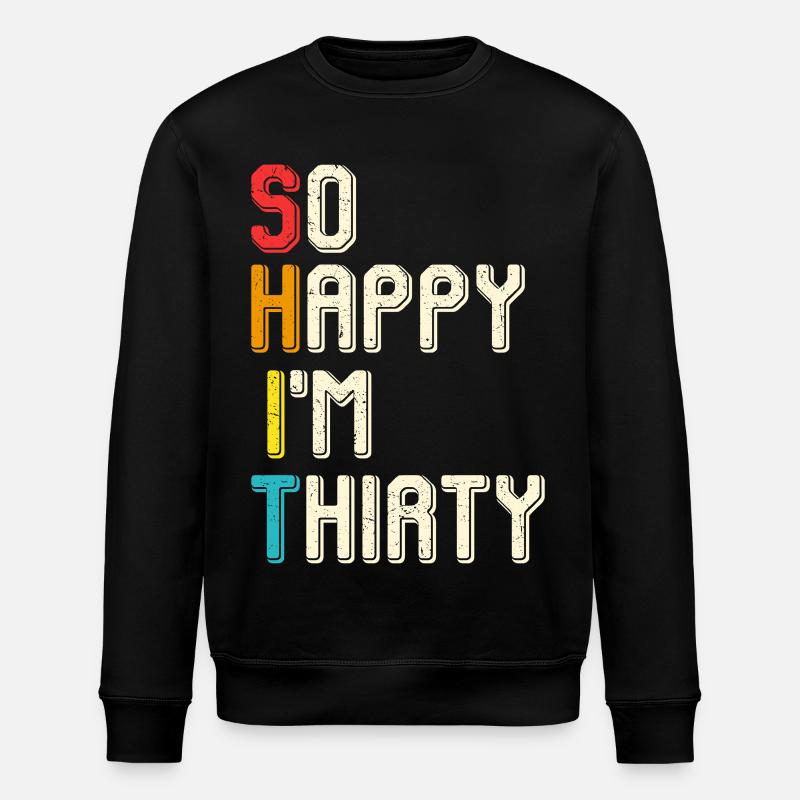 So glücklich ich bin dreißig - Stanley/Stella Unisex Bio-Sweatshirt ROLLER - Schwarz