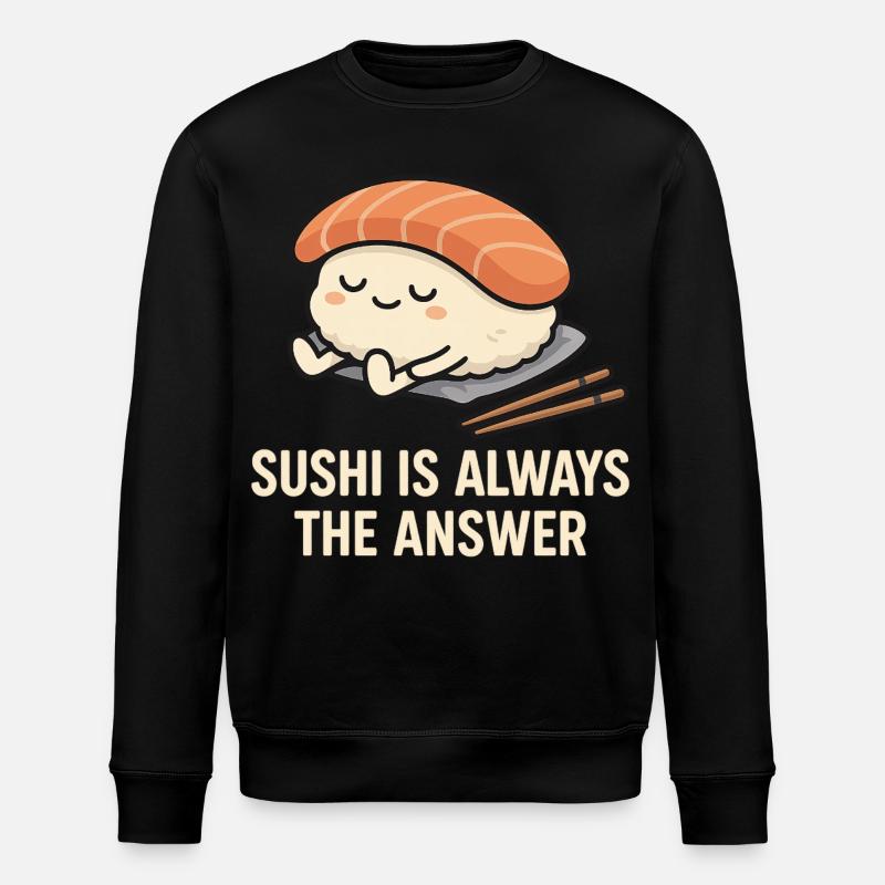 Sushi Is Always The Answer - Stanley/Stella ROLLER Unisex Organic Sweatshirt - black