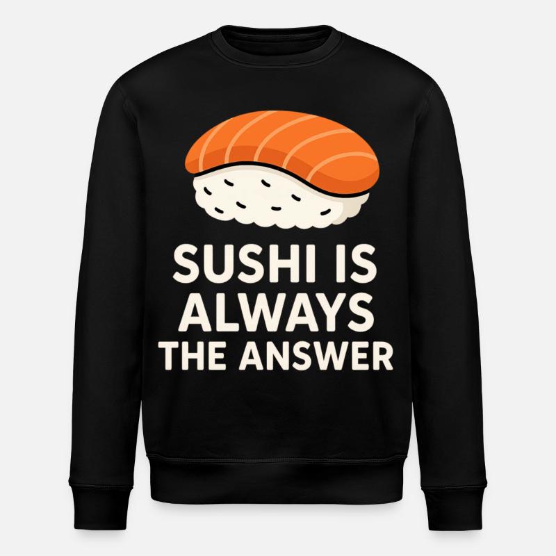 Sushi Is Always The Answer - Stanley/Stella ROLLER Unisex Organic Sweatshirt - black