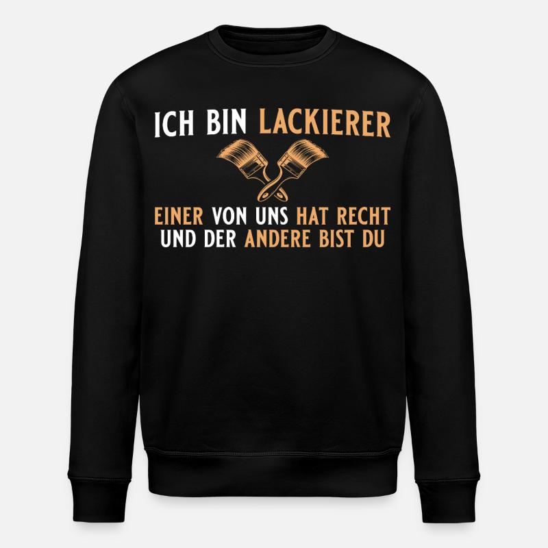 Lacquerer is right- master painter - Stanley/Stella ROLLER Unisex Organic Sweatshirt - black