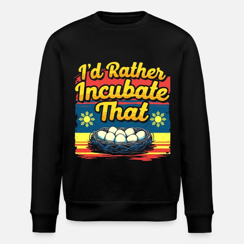 Balut Phillippinen I'd Rather Incubate That - Stanley/Stella Unisex Bio-Sweatshirt ROLLER - Schwarz