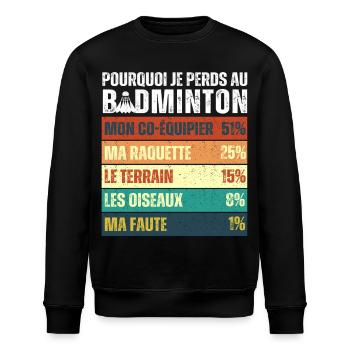 Pourquoi Je Perds Au Badminton Humour Vintage - Sweat bio ROLLER Stanley/Stella Unisexe - noir - Devant - Nik (191cm)