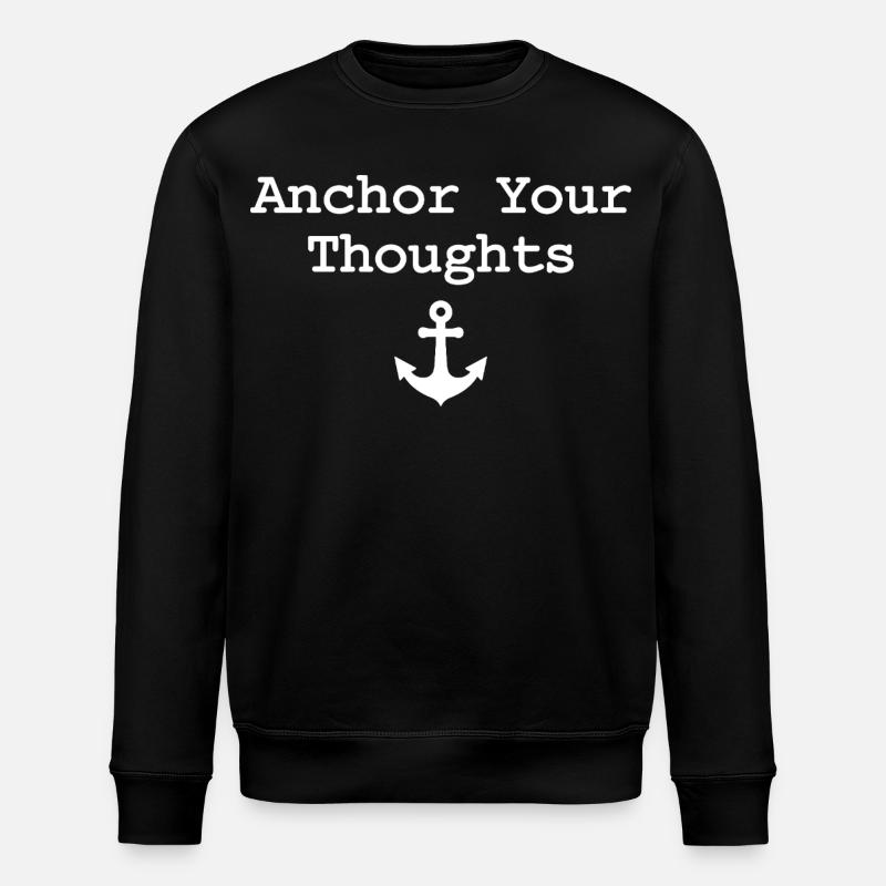 Anchor Your Thoughts Anker Spruch - Stanley/Stella Unisex Bio-Sweatshirt ROLLER - Schwarz