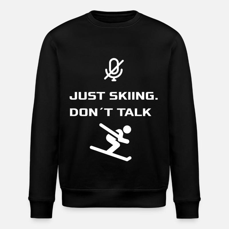 Just Skiing - Dont Talk - Stanley/Stella Unisex Bio-Sweatshirt ROLLER - Schwarz