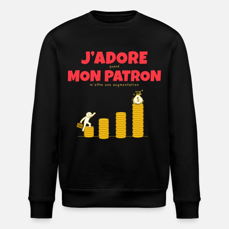 MON PATRON EST TOP QUAND.... - Sweat bio ROLLER Stanley/Stella Unisexe - noir