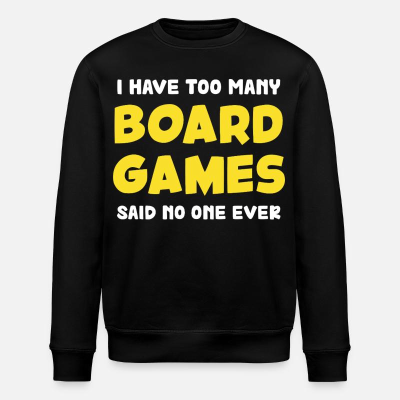 Zu viele Brettspiele Spruch - Stanley/Stella Unisex Bio-Sweatshirt ROLLER - Schwarz