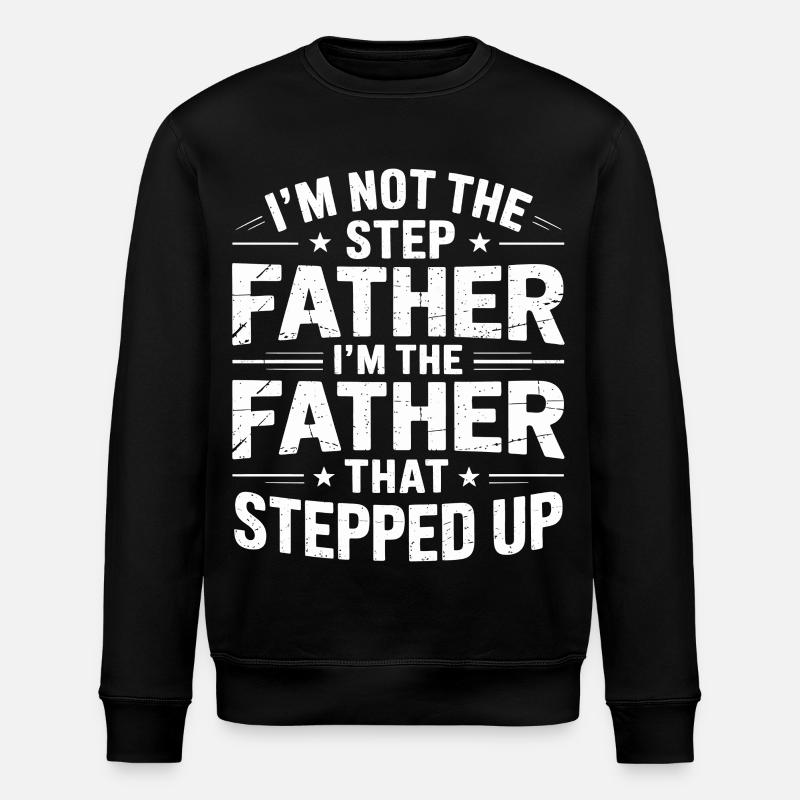Stepfather – father who took responsibility - Stanley/Stella ROLLER Unisex Organic Sweatshirt - black