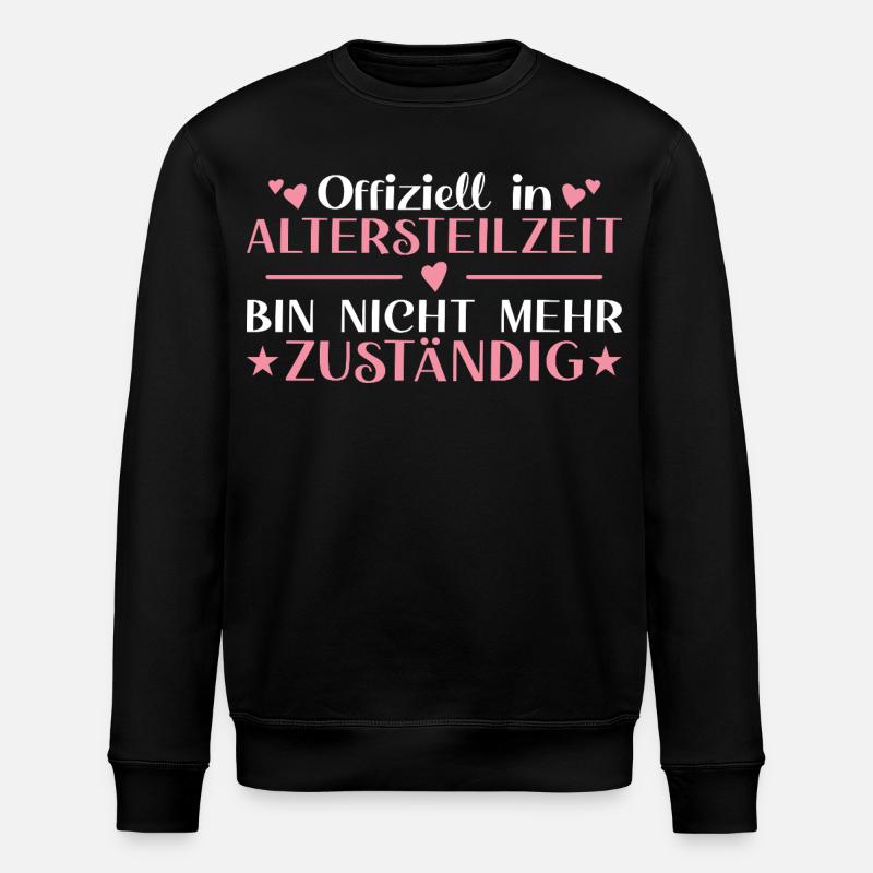 Altersteilzeit Frau Nicht  zuständig - Frührente - Stanley/Stella Unisex Bio-Sweatshirt ROLLER - Schwarz