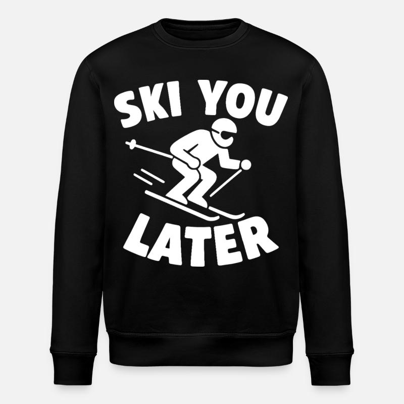 Ski You Later – Skier Spruch - Sweat bio ROLLER Stanley/Stella Unisexe - noir