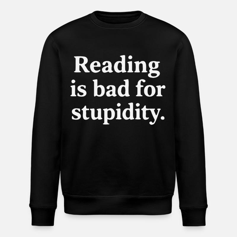 Reading harms stupidity - Stanley/Stella ROLLER Unisex Organic Sweatshirt - black