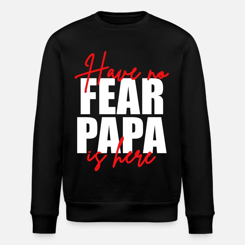 Don't be afraid, dad's here - Stanley/Stella ROLLER Unisex Organic Sweatshirt - black