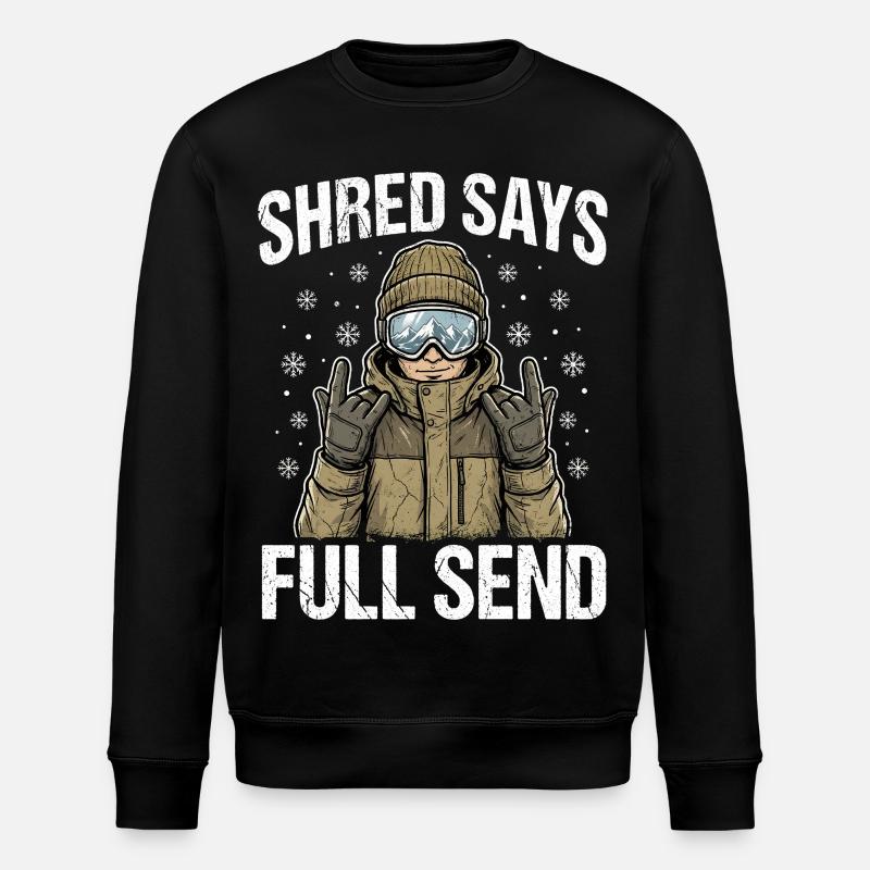 Shred Says Full Send Snow - Stanley/Stella ROLLER Unisex Organic Sweatshirt - black