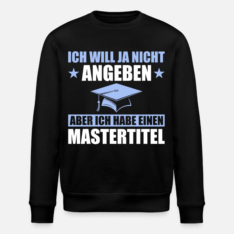 Mastertitel Studium Abschluss Masterprüfung - Stanley/Stella Unisex Bio-Sweatshirt ROLLER - Schwarz