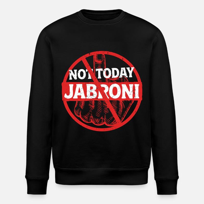 Not Today Jabroni - Stanley/Stella Unisex Bio-Sweatshirt ROLLER - Schwarz
