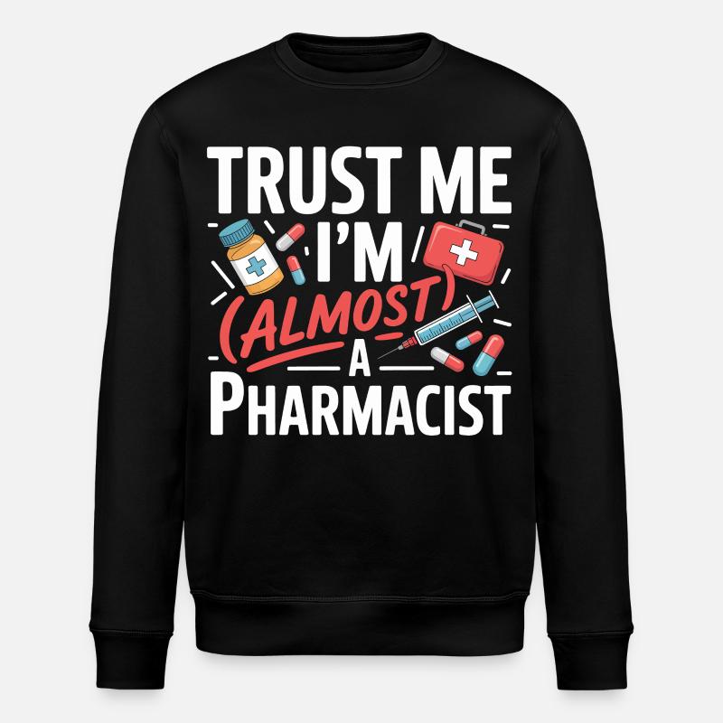 Croyez-moi, je suis presque pharmacien - Sweat bio ROLLER Stanley/Stella Unisexe - noir