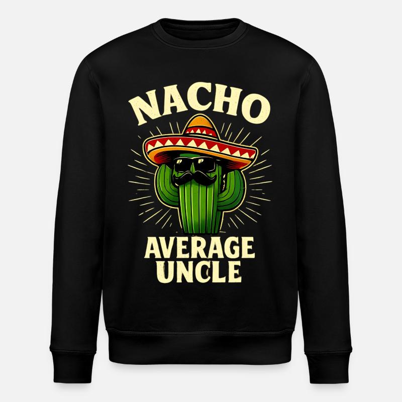 Kein Durchschnitts Onkel Nacho Average Uncle - Stanley/Stella Unisex Bio-Sweatshirt ROLLER - Schwarz