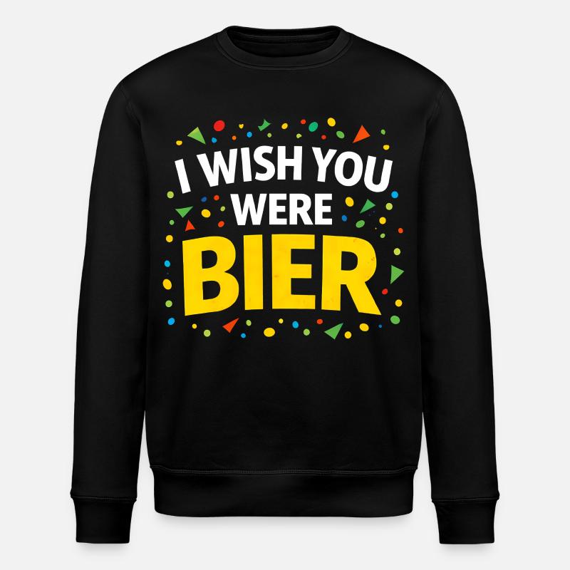 J’aimerais que tu sois une bière - Sweat bio ROLLER Stanley/Stella Unisexe - noir