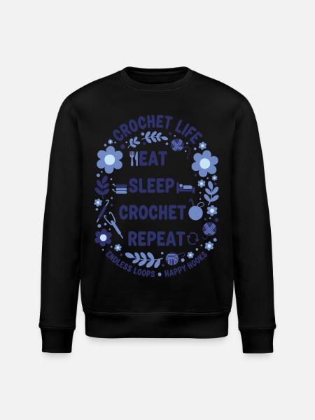 Crochet Life Eat Sleep Crochet Repeat Happy Hooks - Stanley/Stella ROLLER Unisex Organic Sweatshirt - black