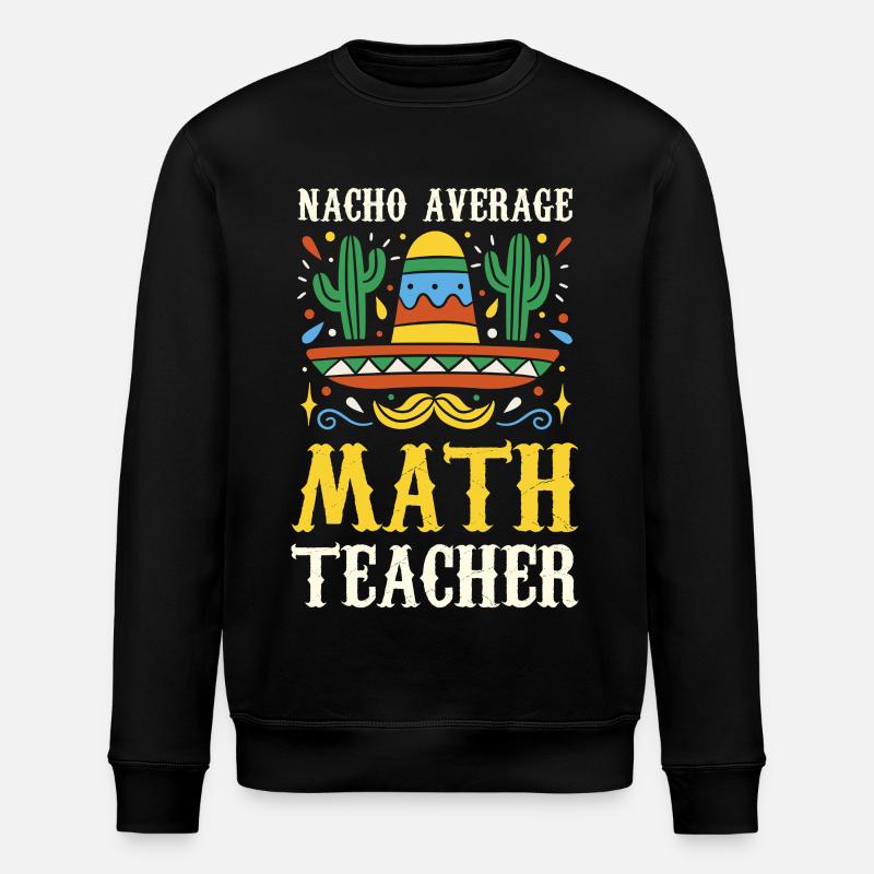 Nacho Professeur de Mathématiques Moyen - Sweat bio ROLLER Stanley/Stella Unisexe - noir