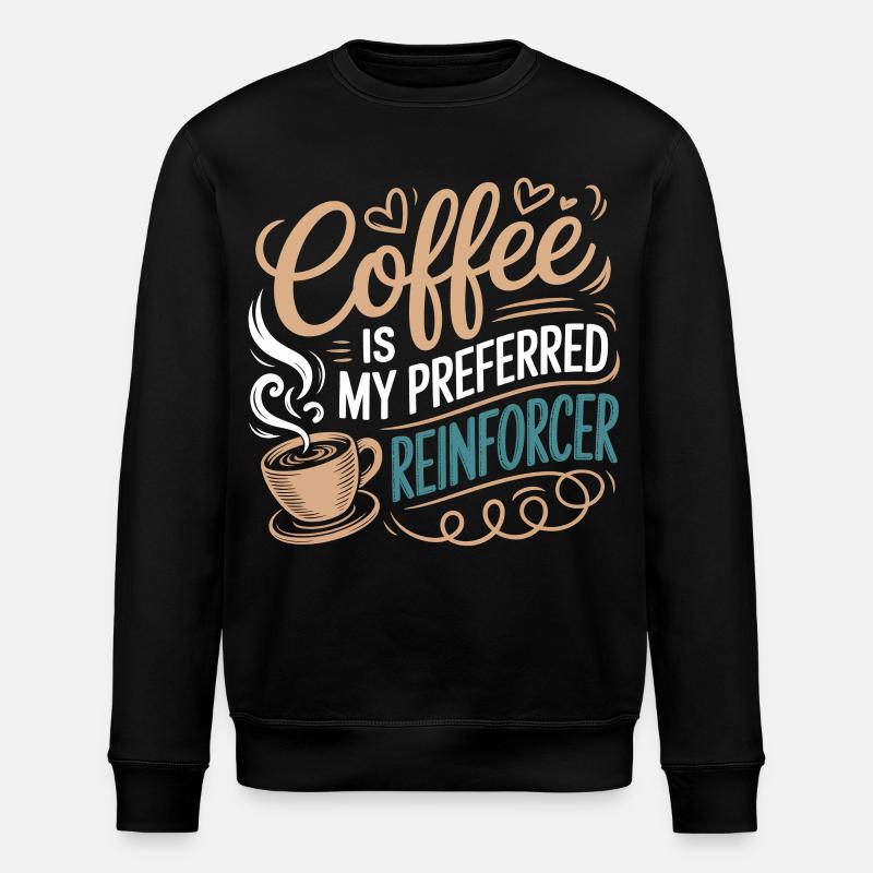 Coffee is My Preferred Reinforcer - Stanley/Stella Unisex Bio-Sweatshirt ROLLER - Schwarz